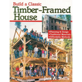 Build a Classic Timber-Framed House: Planning & Design/Traditional Materials/Affordable Methods - Paperback