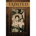 Tainted: The JaRon Eames Story - Paperback