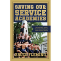 Saving Our Service Academies: My Battle With, and For, the US Naval Academy to Make Thinking Officers - Paperback
