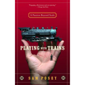 Playing with Trains: A Passion Beyond Scale - Paperback
