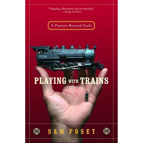 Playing with Trains: A Passion Beyond Scale - Paperback