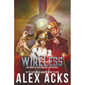 Wireless and More Steam-Powered Adventures - Paperback