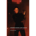 Understanding Gary Numan: The Machine Quartet (1978-1981) - Paperback