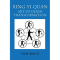 Xing Yi Quan: Art of Inner Transformation - Paperback