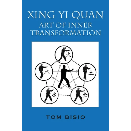 Xing Yi Quan: Art of Inner Transformation - Paperback