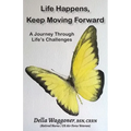 Life Happens, Keep Moving Forward: A Journey Through Life's Challenges - Paperback