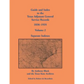 Guide and Index to the Texas Adjutant General Service Records, 1836-1935: Volume 2, Separate Indexes