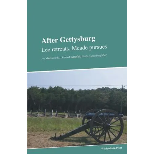 After Gettysburg: Lee retreats, Meade pursues - Paperback