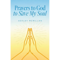 Prayers to God to Save My Soul - Paperback