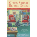Cross-Stitch Before Dying - Mass Market Paperbound