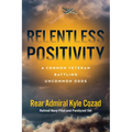 Relentless Positivity: A Common Veteran Battling Uncommon Odds - Hardcover