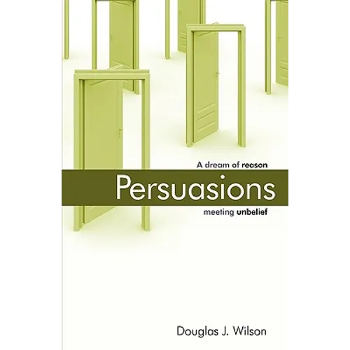 Persuasions: A Dream of Reason Meeting Unbelief. - Paperback