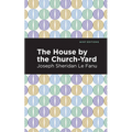 The House by the Church-Yard - Paperback