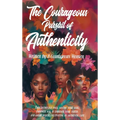 The Courageous Pursuit of Authenticity - Hardcover