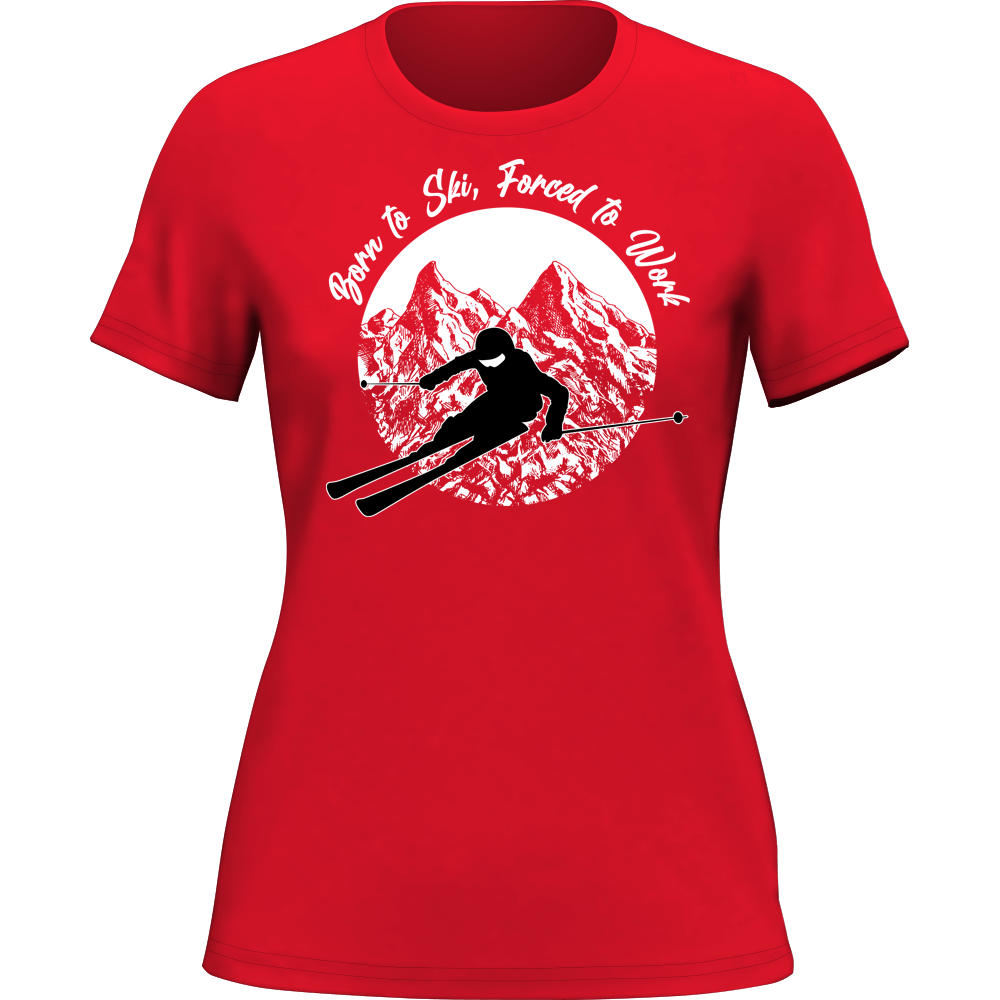 Born To Ski Forced To Work T-Shirt for Women
