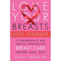 Love Your Breasts, Love Yourself - Paperback