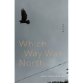 Which Way Was North: Poems - Paperback