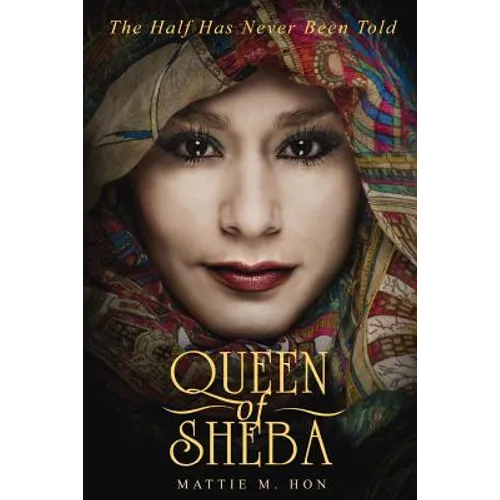 Queen of Sheba: The Half Has Never Been Told - Paperback