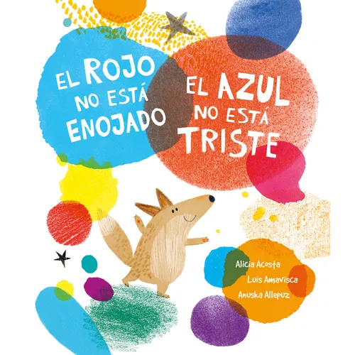 El Rojo No Está Enojado, El Azul No Está Triste - Hardcover