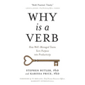 Why Is a Verb: How Well-Managed Teams Turn Purpose into Productivity - Paperback