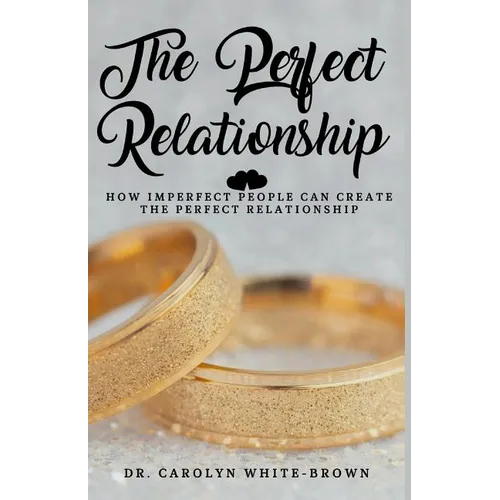 The Perfect Relationship - Paperback