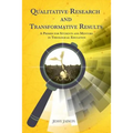 Qualitative Research and Transformative Results: A Primer for students and Mentors - Paperback