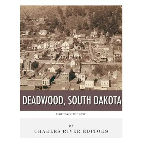 Legends of the West: Deadwood, South Dakota