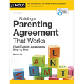 Building a Parenting Agreement That Works: Child Custody Agreements Step by Step