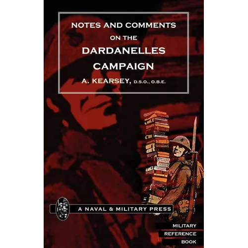 Notes and Comments on the Dardanelles Campaign