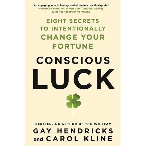 Conscious Luck: Eight Secrets to Intentionally Change Your Fortune - Paperback