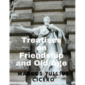 Treatises on Friendship and Old Age - Paperback