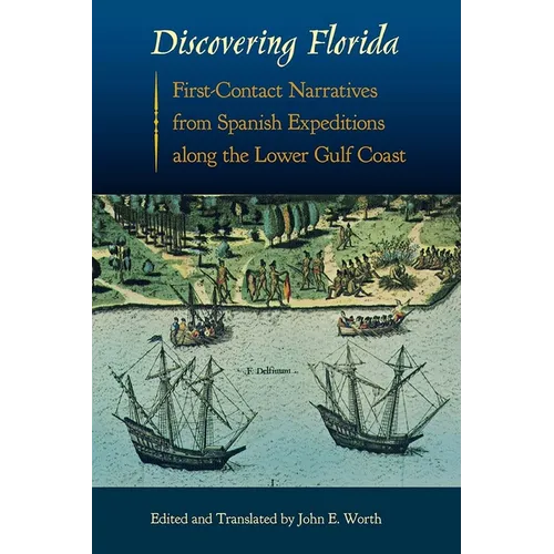 Discovering Florida: First-Contact Narratives from Spanish Expeditions along the Lower Gulf Coast