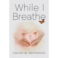 While I Breathe - Hardcover