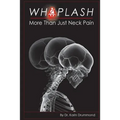 Whiplash: More Than Just Neck Pain - Paperback