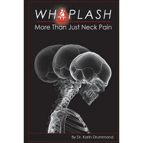 Whiplash: More Than Just Neck Pain - Paperback