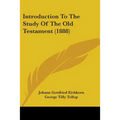 Introduction To The Study Of The Old Testament (1888) - Paperback
