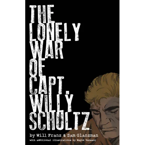 The Lonely War of Capt. Willy Schultz - Hardcover