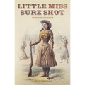 Little Miss Sure Shot: Annie Oakley's World - Paperback