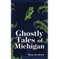 Ghostly Tales of Michigan - Paperback