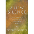 A New Silence: Spiritual Practices and Formation for the Monk Within - Paperback
