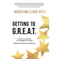 Getting to G.R.E.A.T.: A 5-Step Strategy For Work and Life; Based on Science and Stories - Paperback