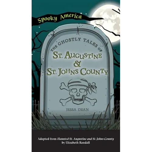 Ghostly Tales of St. Augustine and St. Johns County