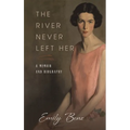 The River Never Left Her - Hardcover
