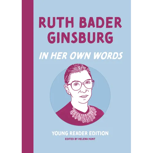 Ruth Bader Ginsburg: In Her Own Words: Young Reader Edition - Hardcover