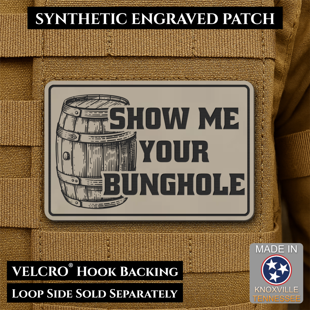 Show Me Your Bunghole Funny Whiskey Morale Patch 2"x3" Hook & Loop | Made in USA