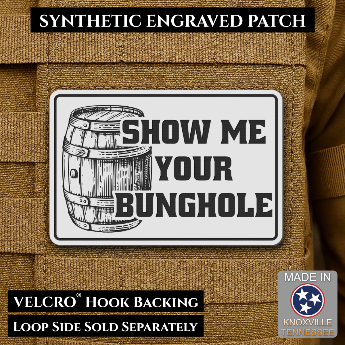 Show Me Your Bunghole Funny Whiskey Morale Patch 2"x3" Hook & Loop | Made in USA
