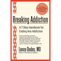 Breaking Addiction: A 7-Step Handbook for Ending Any Addiction - Paperback