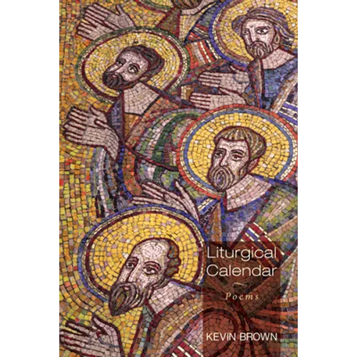 Liturgical Calendar: Poems - Paperback
