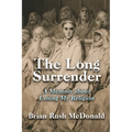The Long Surrender: A Memoir about Losing My Religion - Paperback