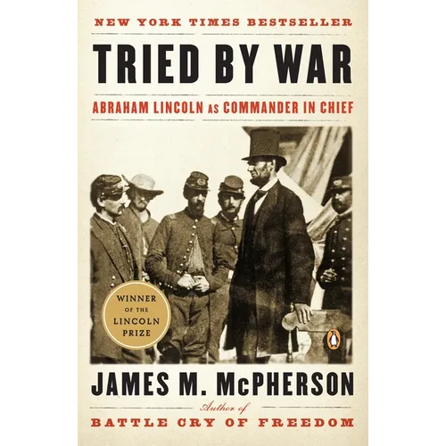 Tried by War: Abraham Lincoln as Commander in Chief - Paperback